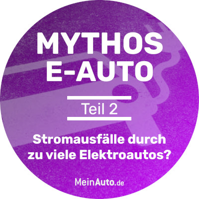 Mythos E-Auto Ratgeber Banner Stromausfälle durch zu viele Elektroautos?